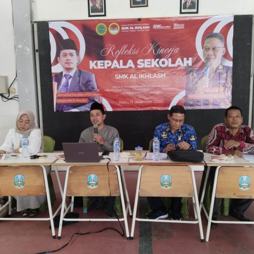 Refleksi Kepala SMK Al Ikhlash Perkuat Kepemimpinan Pembelajaran dan Mutu Layanan Pendidikan